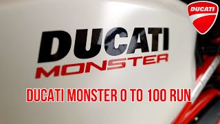 Ducati Monster 0 to 100 Kmph Run