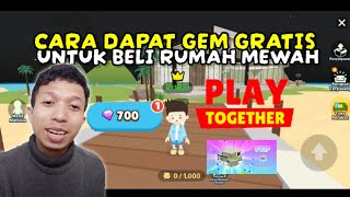 CARA DAPAT GEM GRATIS UNTUK BELI RUMAH MEWAH TANPA TOP UP DI PLAY TOGETHER