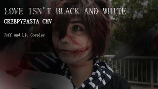 JEFF THE KILLER VS HOMICIDAL LIU CMV //// Love isn't black and white