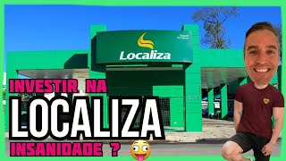 Investir da LOCALIZA (RENT3) ? Escuta o que eu acho...