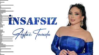 Aytac Tovuzlu - İnsafsiz 2024 (Resmi Musiqi)