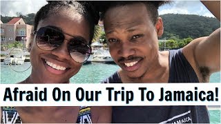 Afraid On Our Trip To Jamaica!