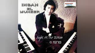 Ihsan El Munzer - A Night At The Station إحسان المنذر - ليلة المحطة