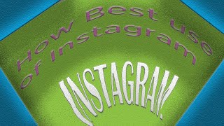 How Best use of Instagram ! Basic of Instagram