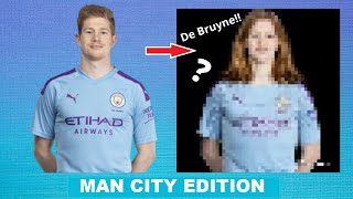 Man City FC - Men to Women (Face Change)