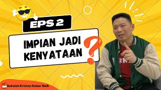 IMPIAN JADI KENYATAAN? #OpenTheDoor - EPS 2