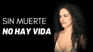 SIN MUERTE NO HAY VIDA || Tiziana Berrondo