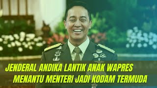 Jenderal Andika Lantik Anak Wakil Presiden, Menantu Pak Menteri Jadi Kodam Termuda