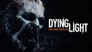 Dying Light - Прохождение: Часть 5 - Спокойной ночи, Бахир