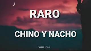 Chino y Nacho -Raro (Letra-Lyrics)