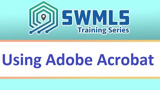 SWMLS Video - Using Adobe Acrobat