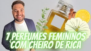 7 PERFUMES COM CHEIRO DE RICA   Perfumes Importados Femininos