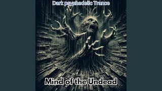 Dark Psychedelic Trance : Mind of the Undead