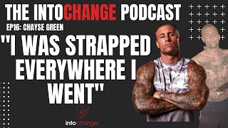 Everywhere I went, I was strapped - Chayse Green - ep16 - The INTOCHANGE Podcast