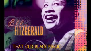 THAT OLD BLACK MAGIC   ELLA FITZGERALD