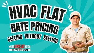 HVAC Flat Rate Options that Sell Themselves