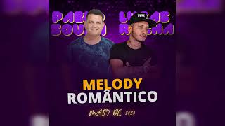 MELODY ROMÂNTICO: LUCAS ROCHA E PABLO SOUSA ( MAIO 2023)