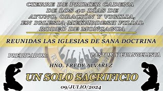 CIERRE DE  CADENA DE 40 DÍAS DE AYUNO, ORACIÓN Y VIGILIA / REUNIDAS  LA IGLESIAS DE SANA DOCTRINA