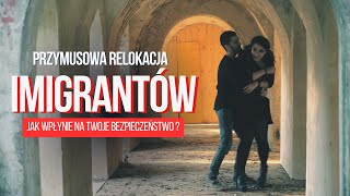 Przymusowa relokacja imigrantów - jak wpłynie na Twoje bezpieczeństwo?