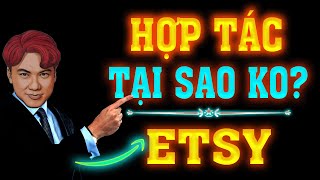 Có thể hợp tác bán hàng Etsy để đi nhanh hơn Nếu tìm được người phù hợp