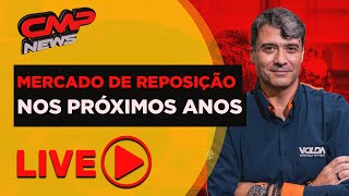 LIVE | CMP NEWS #025 (Volda) - Mercado de Reposição para os Próximos Anos