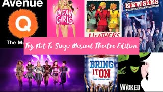 Try Not To Sing Musical Theatre Edition