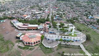 El Mirador de Acuchimay Ayacucho 4K