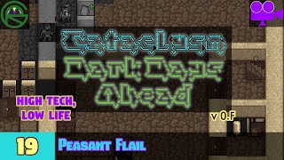 Cataclysm: Dark Days Ahead -- Episode 19: Peasant Flail -- High Tech, Low Life