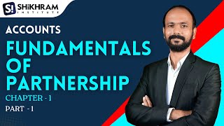 FUNDAMENTALS OF PARTNERSHIP | class 12 | ACCOUNTS |chapter 1 -PART 1- Shikhram Institute