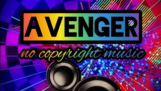 no copyright music_AVENGER_Click & Get tube