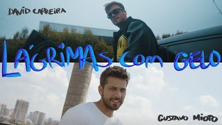 David Carreira E Gustavo Mioto - Lágrimas Com Gelo