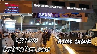 Hotel's Near Masjid alharam Makkah || Hotels Near by ajyad chouk || Vlog Makkah