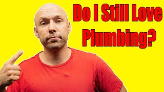 Is Plumbing Worth It? Would I Choose Plumbing Again?