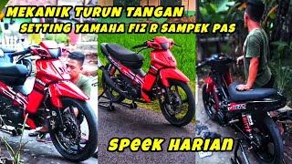 MEKANIK TURUN TANGAN!! SETTING YAMAHA FIZ R SAMPEK PAS || ROAD RACE