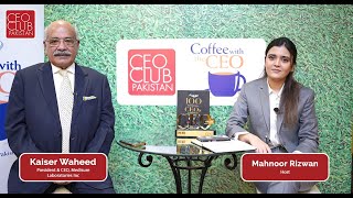 Coffee with CEO | Kaiser Waheed | CEO Summit Karachi 2024