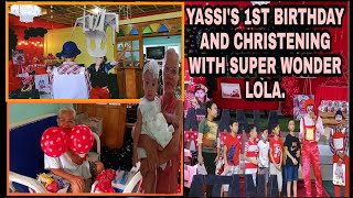 YASSI'S 1ST BIRTHDAY AND CHRISTINENG W/ SUPER  WONDER LOLA