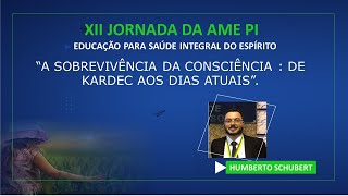 A SOBREVIVÊNCIA DA CONSCIÊNCIA : DE KARDEC AOS DIAS ATUAIS - HUMBERTO SCHUBERT.