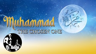 Mr Abdullah - Muhammad The Chosen One (Official Music Video)