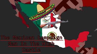 The Mexican Campaign | The Man In The High Castle | Mapping