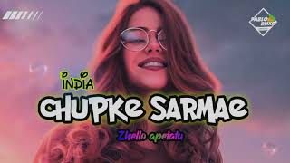 INDIA Chupke sarmae Remix || zhello apetatu || 2023