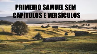 PRIMEIRO SAMUEL SEM CAPÍTULOS E VERSÍCULOS