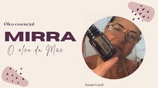 Mirra - o óleo da mãe