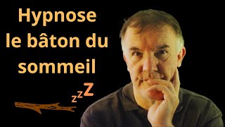 Hypnose le bâton du sommeil