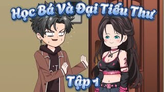 Học Bá Và Đại Tiểu Thư Tập 1| Gấu hoạt hình Tv