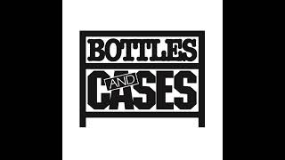 Bottles and Cases Live Stream