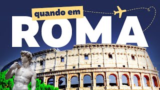 ROMA: O QUE CONHECER NA CAPITAL DA ITÁLIA