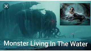 Water Monsters . Monsters Living In The Water