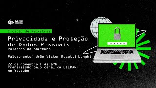 I Ciclo de Palestras de Privacidade e Proteção de Dados Pessoais 1 - João Victor Rozatti Longhi