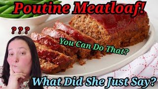 Poutine Meatloaf! Meatloaf Monday's! #simplemeals #meatloafrecipe