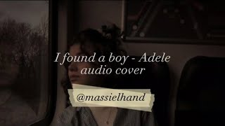 I found a boy - Adele (audio cover)